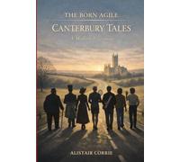 The Born Agile Canterbury Tales: A Modern Pilgrimage
