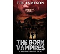The Born Vampires: A Bloodsucking and Terrifying Supernatural Thriller!