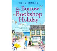 The Borrow a Bookshop Holiday: A gorgeously uplifting read - booklovers will love this heart-warming romcom!