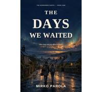 The Borrowed Earth: The Days We Waited