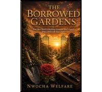 The Borrowed Gardens: Your best work is building someone else's legacy. When will it be your turn?