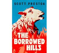 The Borrowed Hills: 'A sucker-punch of a novel' Guardian