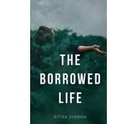 The Borrowed Life