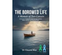The Borrowed Life: A Memoir of Two Cancers