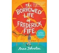 The Borrowed Life Of Frederick Fife