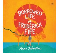 The Borrowed Life of Frederick Fife