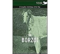 The Borzoi - A Complete Anthology Of The Dog -