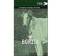 The Borzoi - A Complete Anthology Of The Dog -