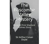 The Boscombe Valley Mystery: A Large Print Sherlock Holmes Story