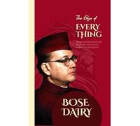 The Bose Dairy: Rebel with a Cause: Pages from the Diary of India’s Most Fearless Revolutionary