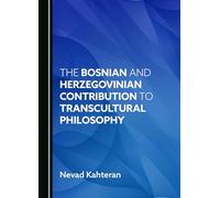 The Bosnian and Herzegovinian Contribution to Transcultural Philosophy