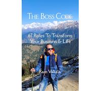 The Boss Code - 67 Rules To Transform Your Business & Life