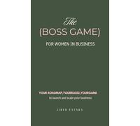 THE BOSS GAME: FOR WOMEN IN BUSINESS