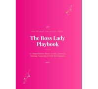 The Boss Lady Playbook: An Annual Business Planner & Daily Journal For Planning, Prospecting & Pretty Big Production