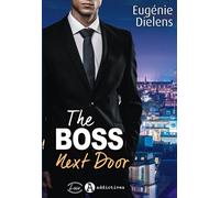 The Boss Next Door - Eugénie Dielens - Addictives Eds - broché - Roman