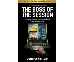 The Boss of the Session: The Complete Slot Technician's Guide to Reclaim the Edge