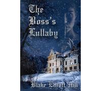 The Boss’s Lullaby: Book Three in The Tales of Grand Meadows