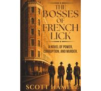 The Bosses of French Lick: A Novel of Power, Corruption, and Murder
