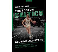 The Boston Celtics All-Time All-Stars