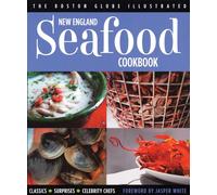 The Boston Globe Illustrated New England Seafood Cookbook