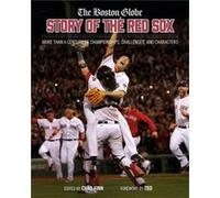 The Boston Globe Story of the Red Sox by The Boston Globe The Boston Globe (Auteur)
