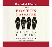 The Boston Massacre: A Family History