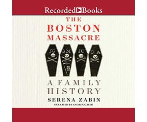 The Boston Massacre: A Family History