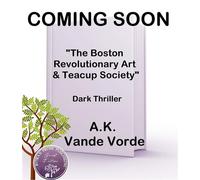 The Boston Revolutionary Art and Teacup Society - A.K. Vande Vorde - Rowan Prose Publishing - ebook (ePub) - Livre