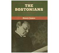 The Bostonians (Vol. I And Vol. Ii)