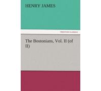 The Bostonians, Vol. Ii (Of Ii)