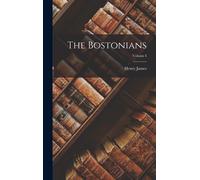 The Bostonians; Volume I