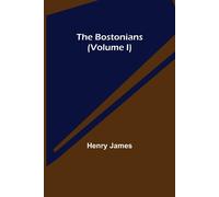 The Bostonians (Volume I)