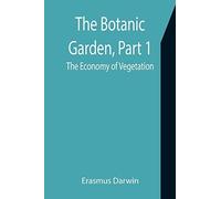The Botanic Garden, Part 1