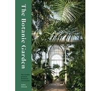 The Botanic Garden: The world's greatest botanical sanctuaries