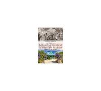 The Botanical Gardens Of Western Florida Through Time