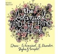 The Botanical Hand Lettering Workbook by Bethany Robertson Bethany Robertson, (Auteur)