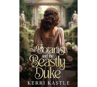 The Botanist and the Beastly Duke: A Clean Sweet Enemies to Lovers Regency Romance