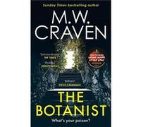 The Botanist - M. W. Craven - Little Brown Book Group - Livre en Anglais - Paperback M. W. CravenM. W. Craven (Auteur)