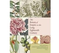 The Botany of Empire in the Long Eighteenth Century The Botany of Empire in the Long Eighteenth Century (Auteur)