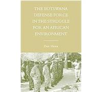 The Botswana Defense Force in the Struggle for an African Environment, Initiatives in Strategic Studies--Issues and Policies Dan Henk (Auteur)