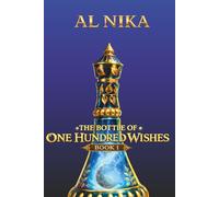 The Bottle of One Hundred Wishes: Milo’s First Wish