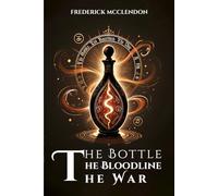 The Bottle, The Bloodline, The War