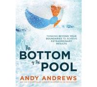 The Bottom of the Pool by Andy Andrews Andy Andrews (Auteur)