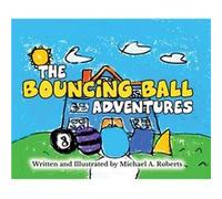 The Bouncing Ball Adventures - Michael A. Roberts - Palmetto Publishing - Livre en Anglais Michael A. RobertsMichael A. Roberts (Auteur)