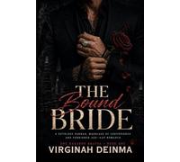 THE BOUND BRIDE: A Ruthless Pakhan, Marriage Of Convenience And Forbidden Age-Gap Romance