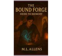 The Bound Forge: Heirs To Memory