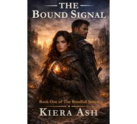 THE BOUND SIGNAL: A Slow-Burn Fantasy Romance of Power, Survival, and Forbidden Bonds