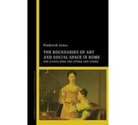 The Boundaries of Art and Social Space in Rome - [Version Originale] Inconnu (Auteur)