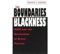 The Boundaries of Blackness AIDS and the Breakdown of Black Politics by Cathy J. Cohen Paperback Book Cathy J. Cohen (Auteur)