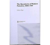 The Boundaries of Modern Palestine, 1840-1947, Routledge Curzon Studies in Middle Eastern History Gideon Biger (Auteur)
